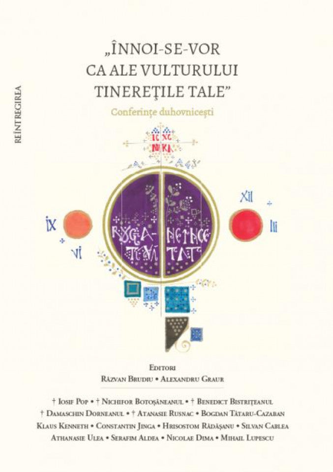 „Înnoi-se-vor ca ale vulturului tinerețile tale”. Conferințe duhovnicești