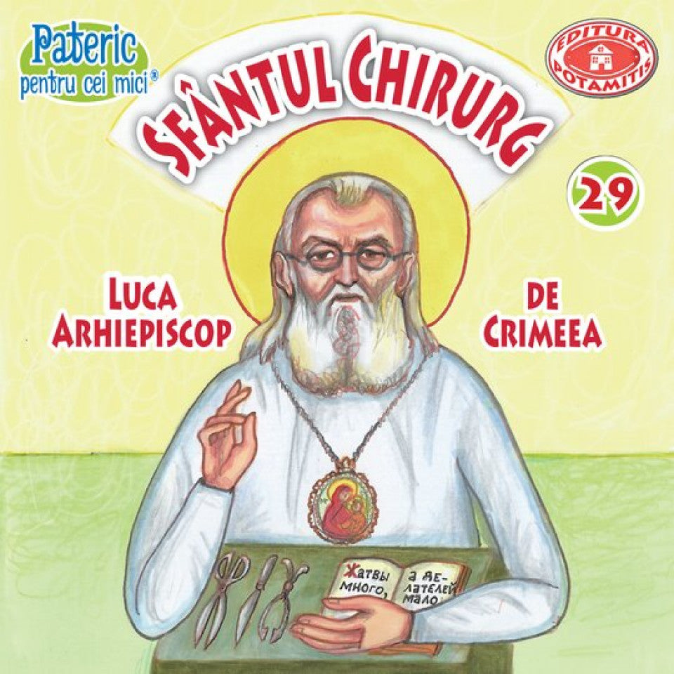 Pateric pentru cei mici - 29 - Sf. Chirurg Luca Arhiepiscop de Crimeea