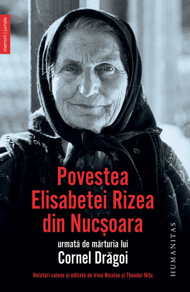 Povestea Elisabetei Rizea din Nucșoara urmată de mărturia lui Cornel Drăgoi