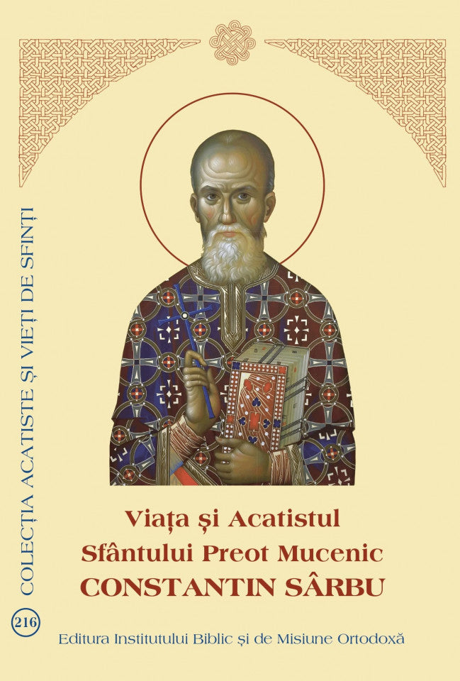 Viața și Acatistul Sfântului Preot Mucenic Constantin Sârbu