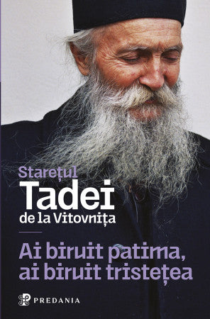 Ai biruit patima, ai biruit tristețea. Cu Dumnezeu, toate sunt cu putință