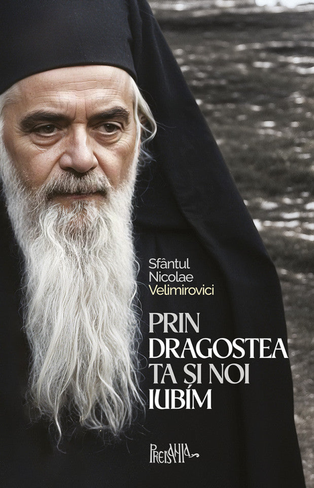 Prin dragostea Ta și noi iubim. 500 de cugetări despre credință, dragoste și nădejde