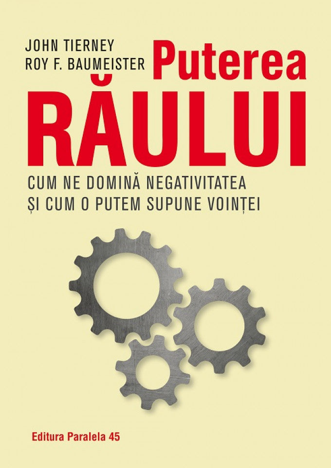 Puterea răului. Cum ne domină negativitatea și cum o putem supune voinței