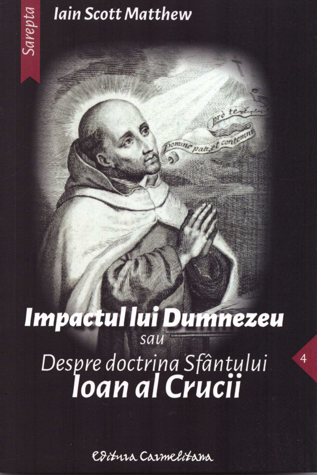 Impactul lui Dumnezeu sau Despre doctrina Sfântului Ioan al Crucii