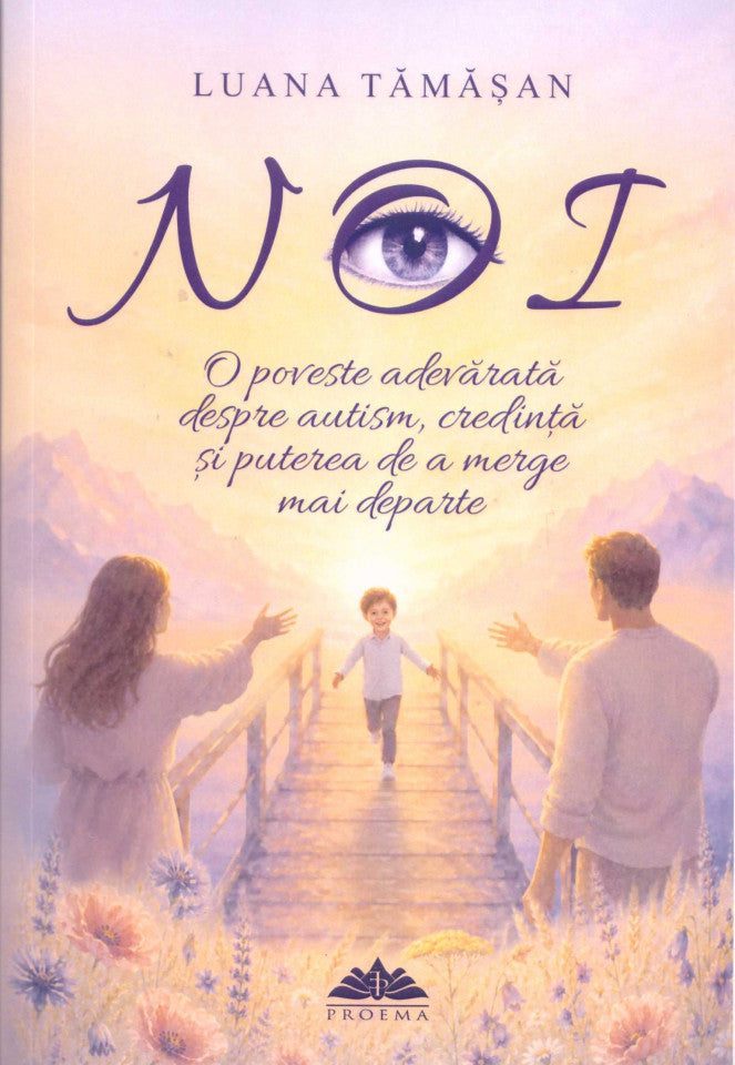 Noi. O poveste adevărată despre autism, credință și puterea de a merge mai departe