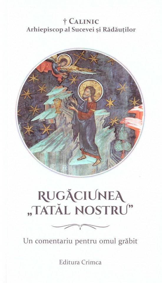 Rugăciunea „Tatăl nostru”. Un comentariu pentru omul grăbit