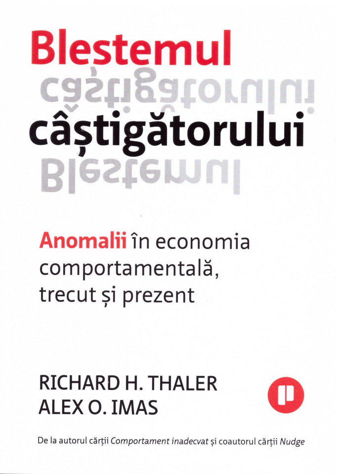 Blestemul câștigătorului. Anomalii în economia comportamentală, trecut și prezent