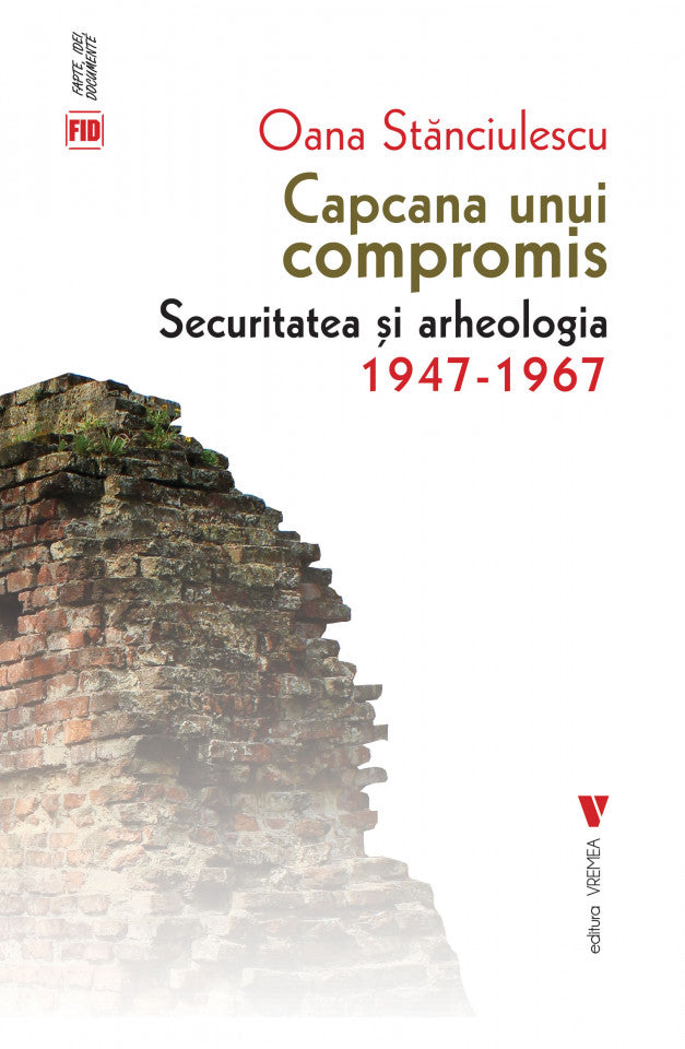 Capcana unui compromis. Securitatea și arheologia 1947-1967