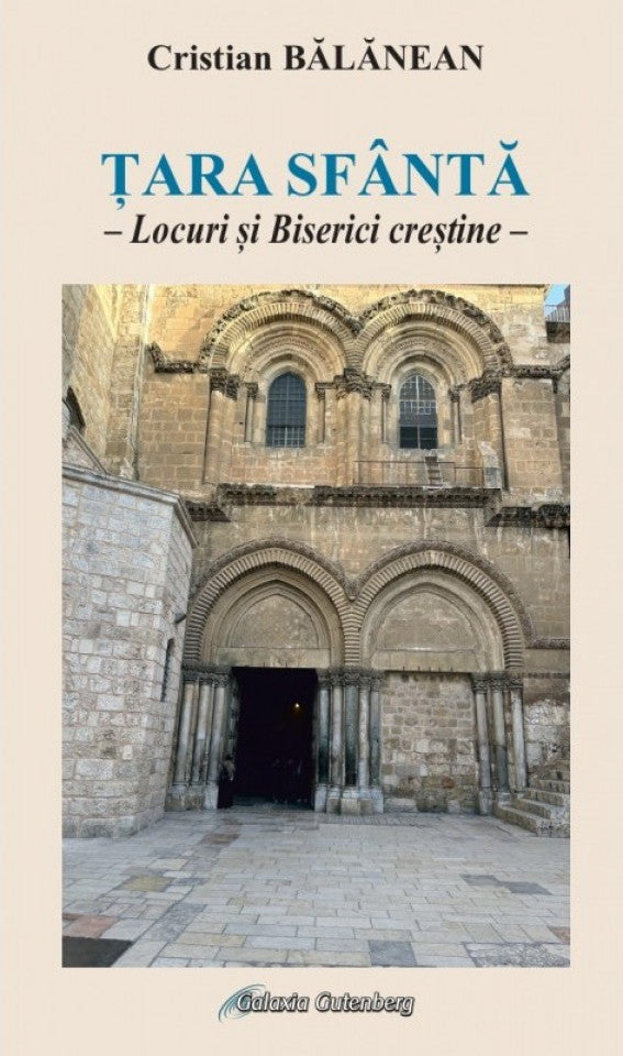 Țara Sfântă. Locuri și Biserici creștine