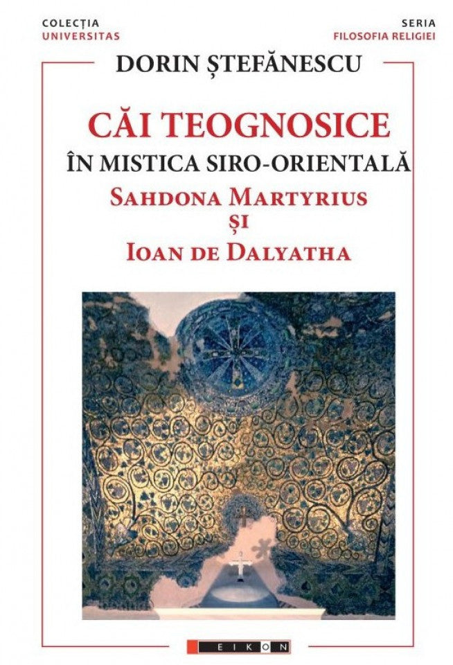 Căi teognosice în mistica siro-orientală. Sahdona Martyrius și Ioan de Dalyatha