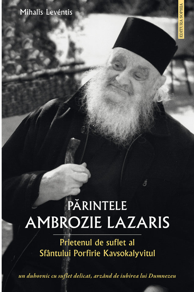 Părintele Ambrozie Lazaris. Prietenul de suflet al Sfântului Porfirie Kavsokalyvitul