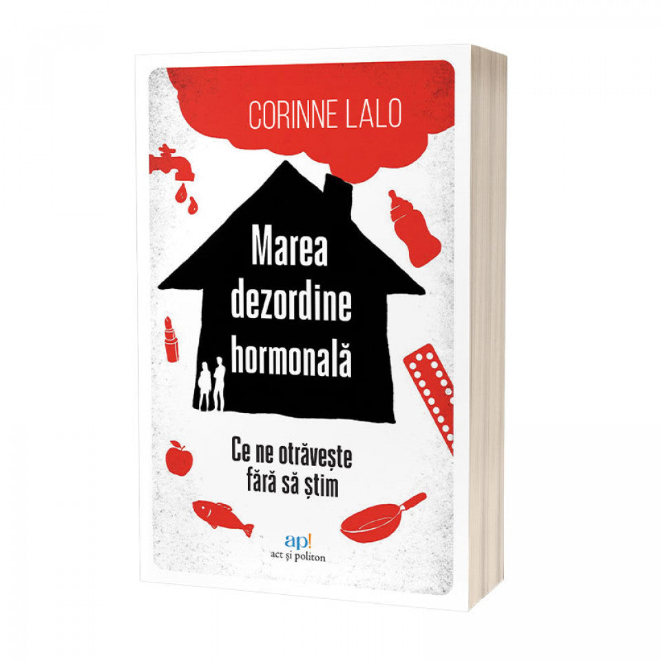 Marea dezordine hormonală: Ce ne otrăvește fără să știm