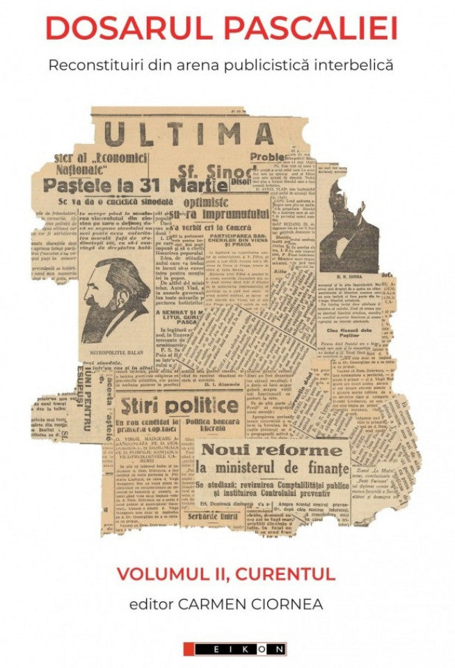 Dosarul Pascaliei: reconstituiri din arena publicistică interbelică, Vol. II: Curentul