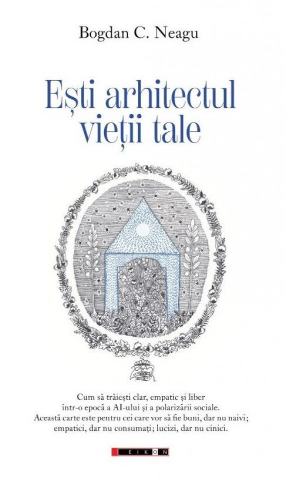 Ești arhitectul vieții tale