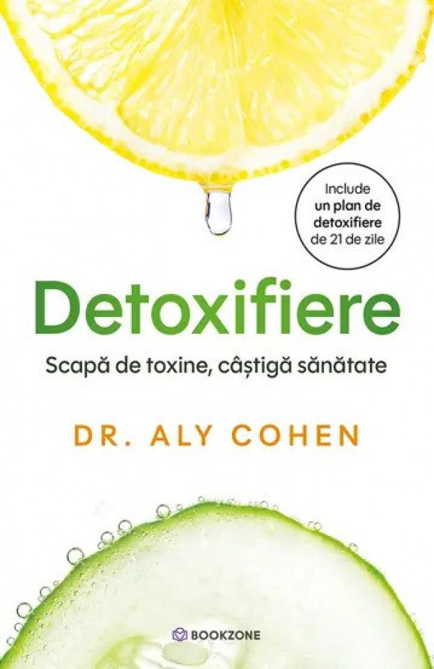 Detoxifiere. Scapă de toxine, câștigă sănătate