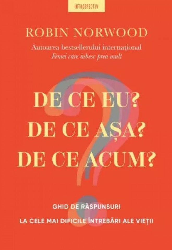 De ce eu? De ce asa? De ce acum?