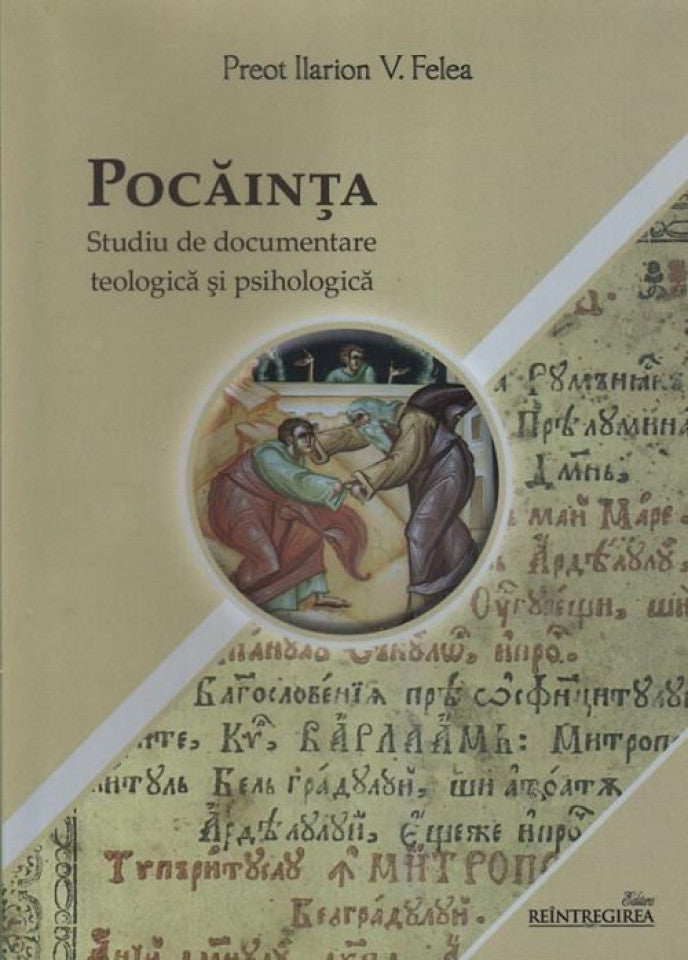 Pocăinţa. Studiu de documentare teologică şi psihologică