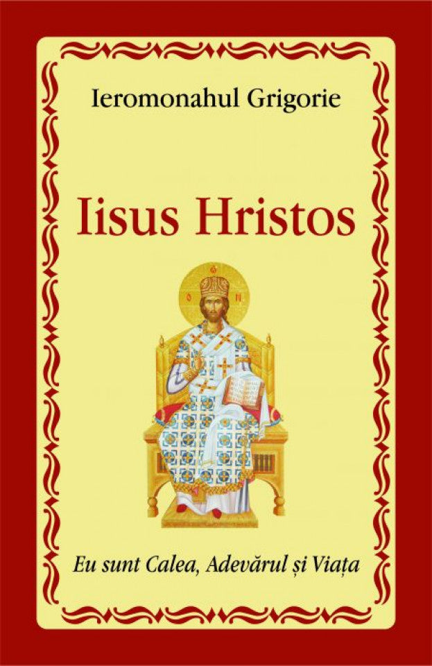 Iisus Hristos. Eu sunt Calea, Adevărul şi Viaţa