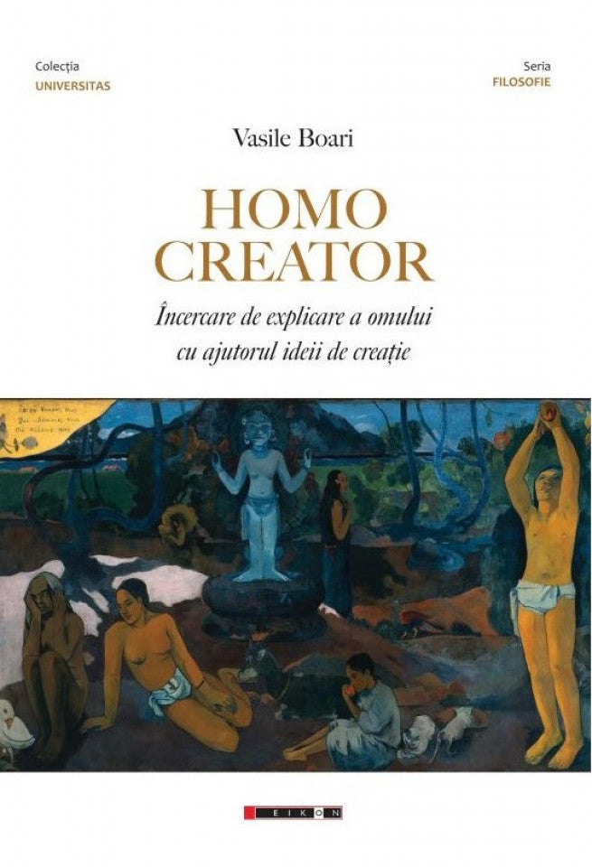 Homo creator. Încercare de explicare a omului cu ajutorul ideii de creație