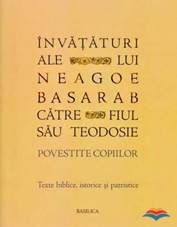 Învățături ale lui Neagoe Basarab către fiul său Teodosie - Povestite copiilor