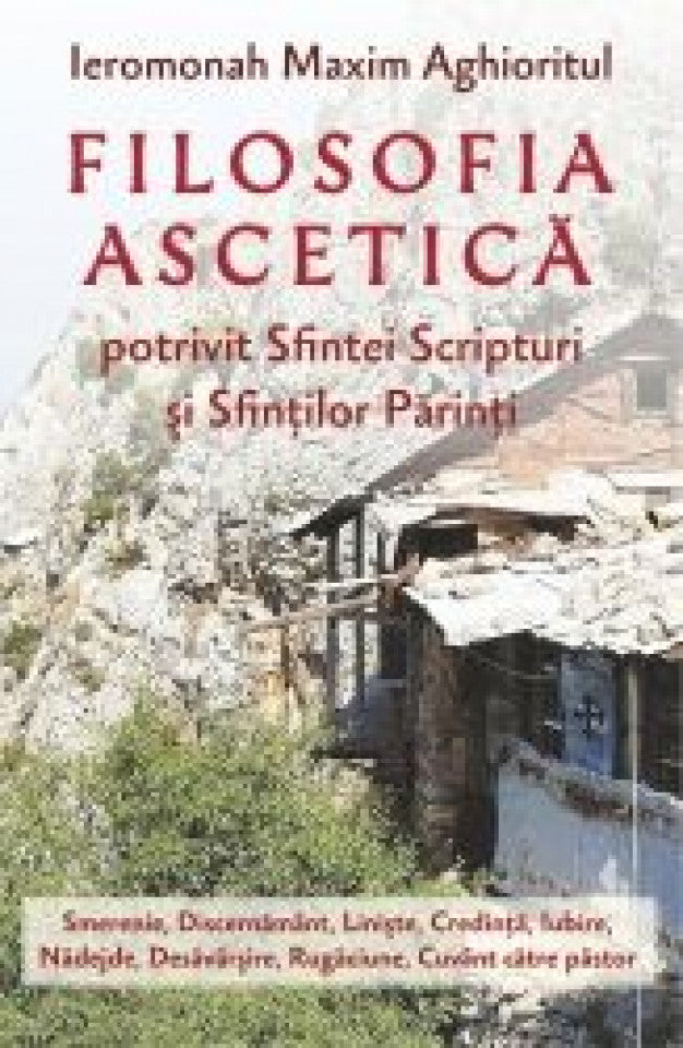 Filosofia ascetică potrivit Sfintei Scripturi şi Sfinţilor Părinţi