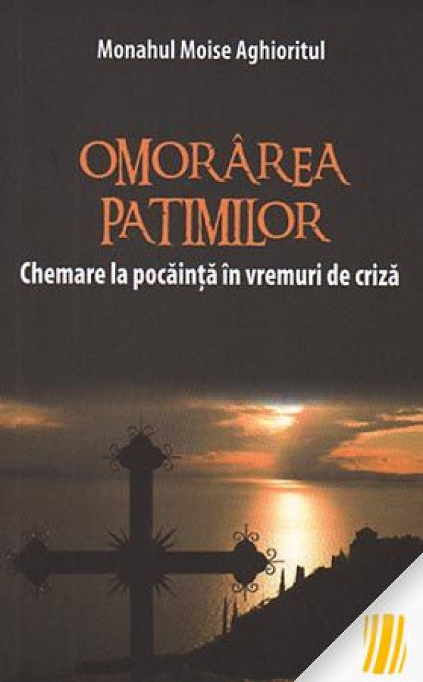 Omorârea patimilor. Chemare la pocaință în vremuri de criză