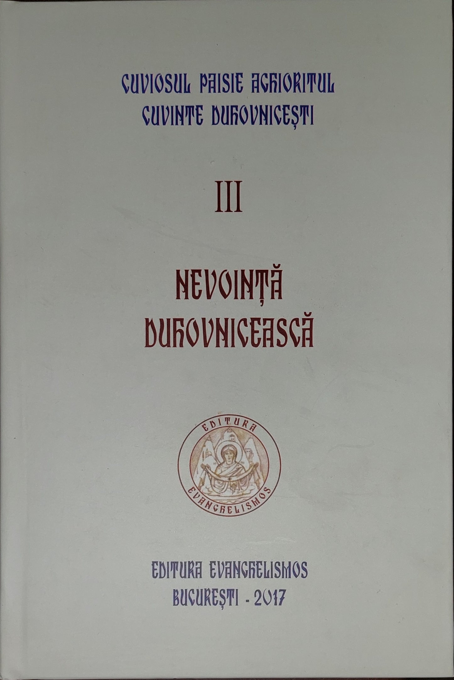 Cuviosul Paisie Aghioritul - Nevoința duhovnicească (Cuvinte duhovnicești III ) - editie cartonata