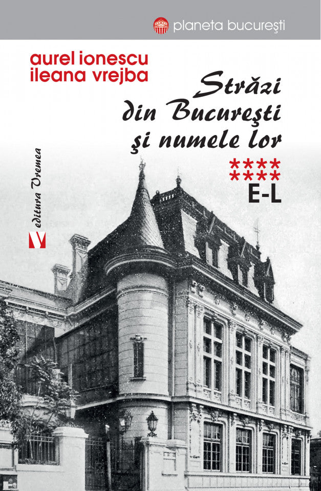 Străzi din București și numele lor. E-L