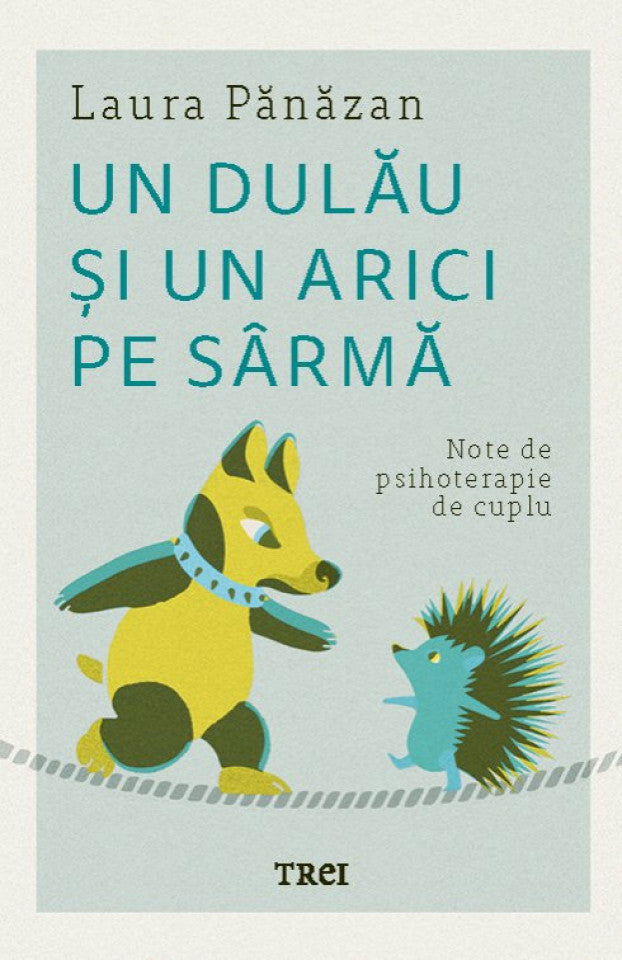Un dulău și un arici pe sârmă. Note de psihoterapie de cuplu