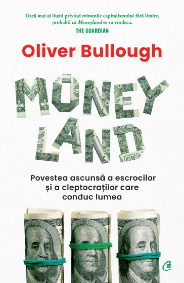 Moneyland. Povestea ascunsă a escrocilor și a cleptocraților care conduc lumea