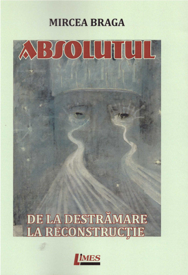 Absolutul. De la destrămare la reconstrucție