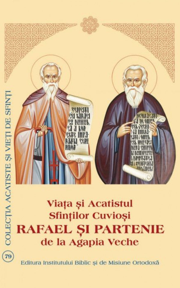 Viata sacatistul Sfinţilor Cuvioşi Rafael şi Partenie de la Agapia Veche