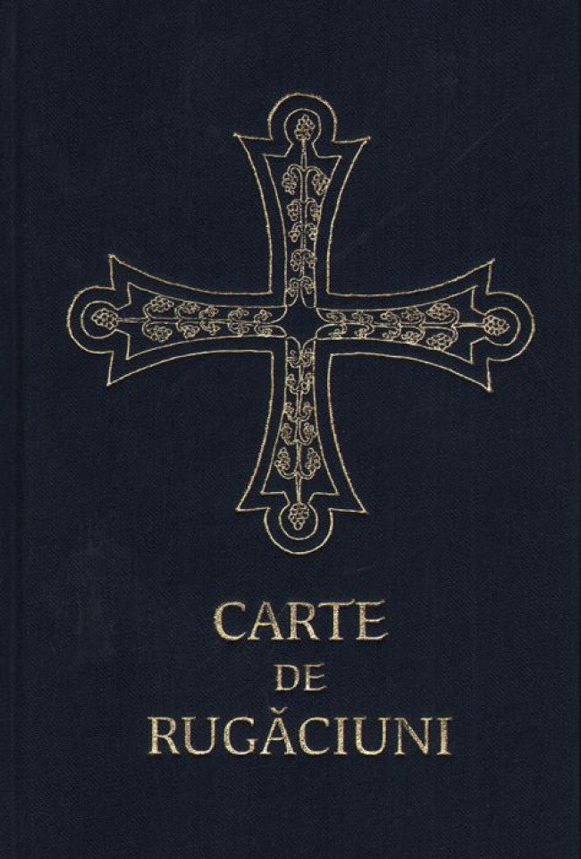 Carte de rugăciuni pentru trebuinţele şi folosul creştinului ortodox