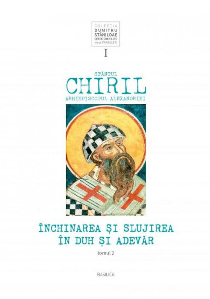 Închinarea și slujirea în Duh și Adevăr, vol. I, tomul 2