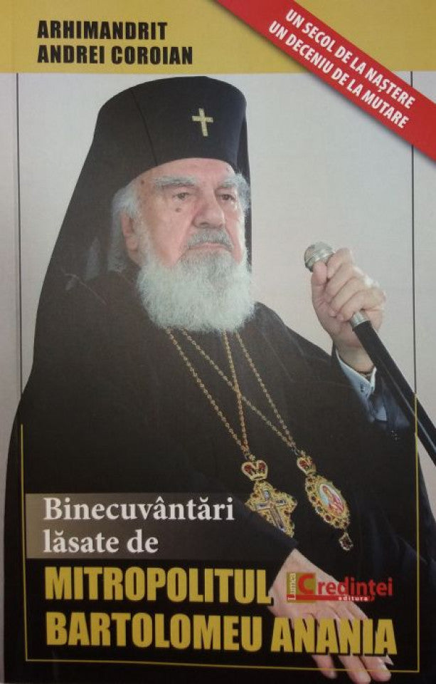 Binecuvântări lăsate de Mitropolitul Bartolomeu Anania