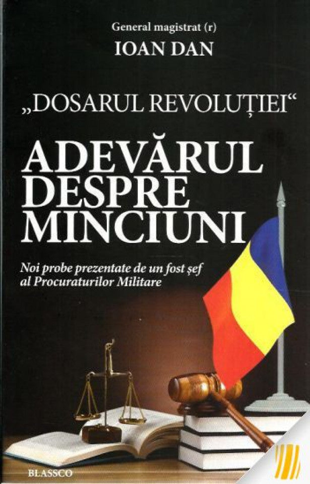 "Dosarul Revoluției". Adevărul despre minciuni. Noi probe prezentate de un fost șef al Procuraturilor Militare