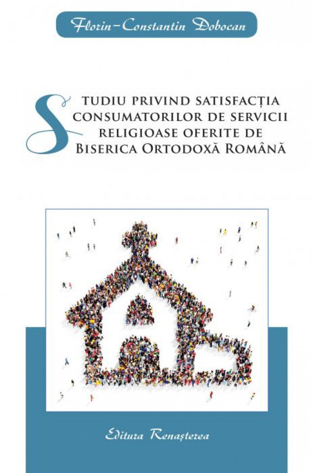 Studiu privind satisfacția consumatorilor de servicii religioase oferite de Biserica Ortodoxă Română