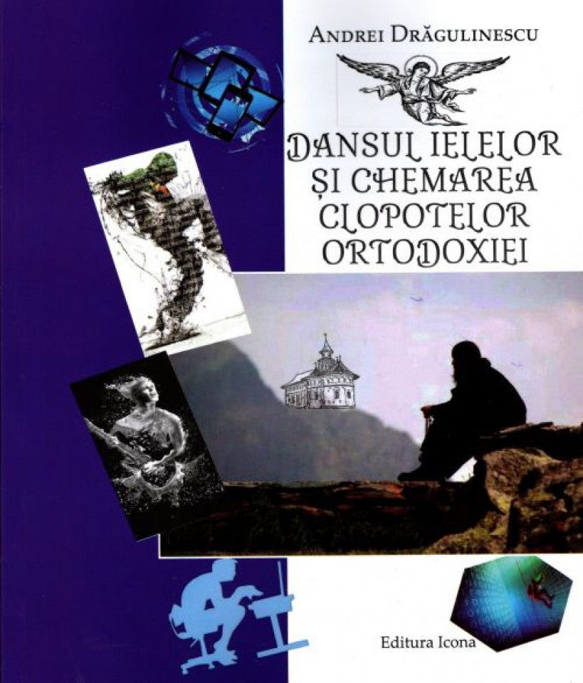 Dansul ielelor și chemarea clopotelor ortodoxiei