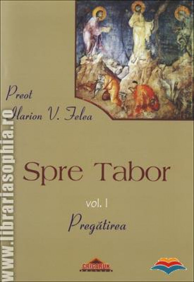 Spre Tabor. Vol. 1: Pregatirea