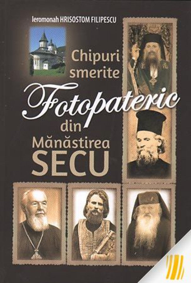 Fotopateric. Chipuri smerite din Mănăstirea Secu