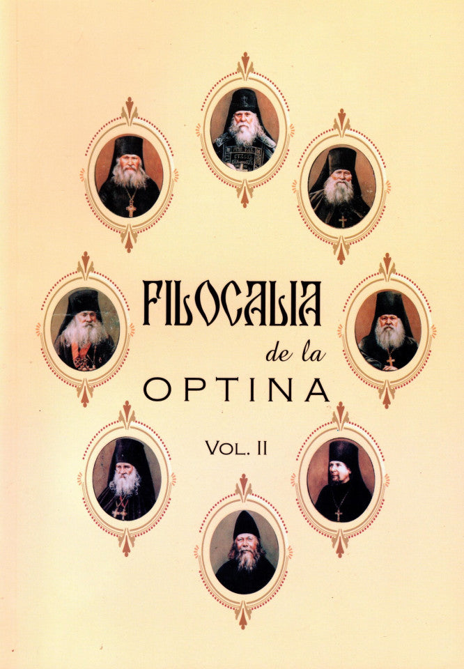 Filocalia de la Optina. Vol. II - Invataturi de suflet folositoare ale cuvioșilor bătrâni de la Optina