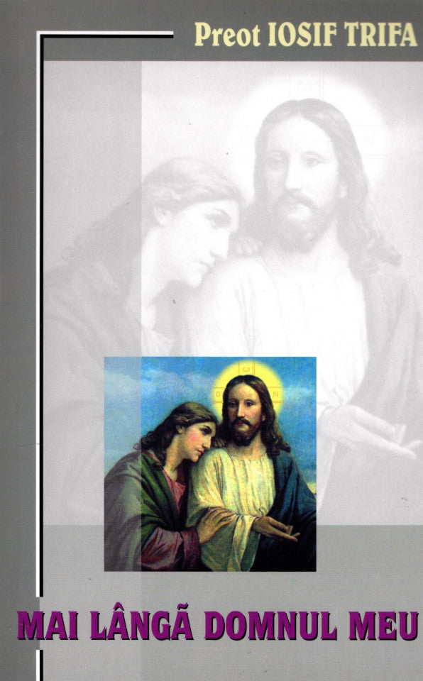 Mai lângă Domnul meu