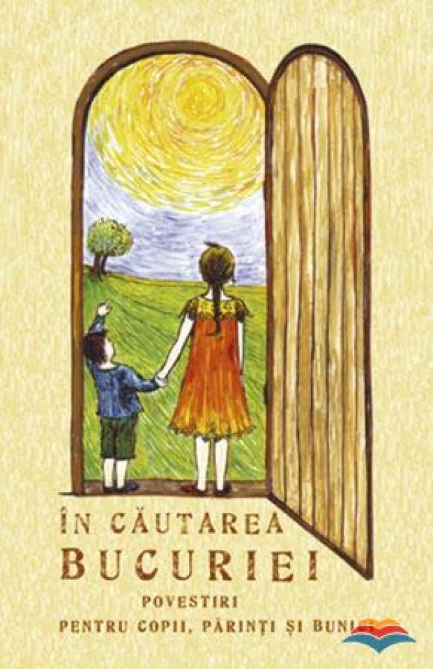 În căutarea bucuriei. Povestiri pentru copii, părinți și bunici