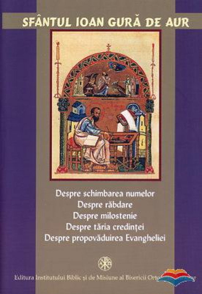 Despre schimbarea numelor. Despre răbdare. Despre milostenie. Despre tăria credinței