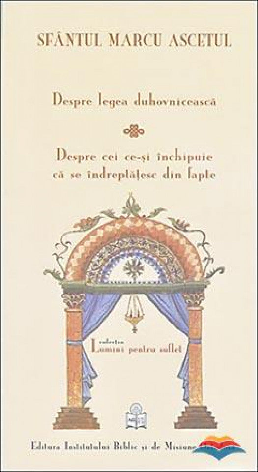 Despre legea duhovnicească. Despre cei ce-și închipuie că se îndreptățesc din fapte