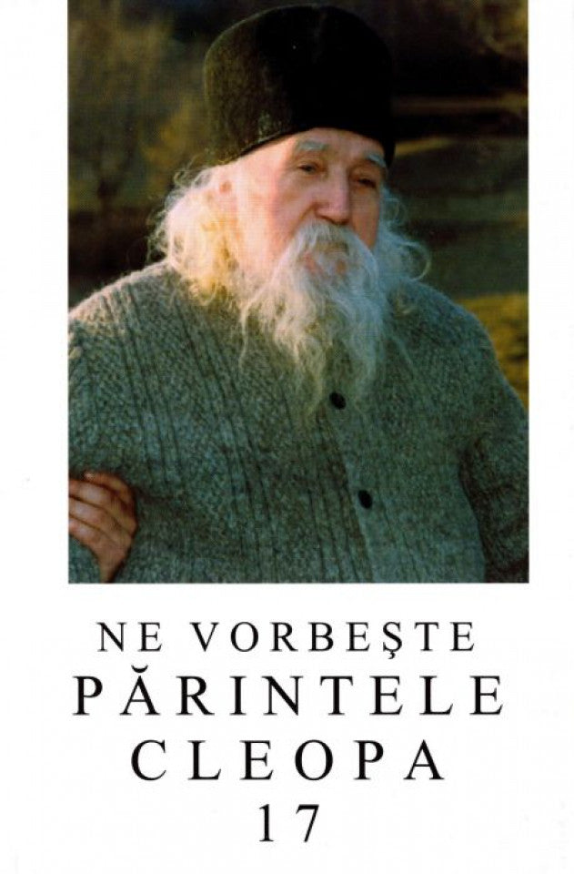 Ne vorbeste Parintele Cleopa (vol 17)