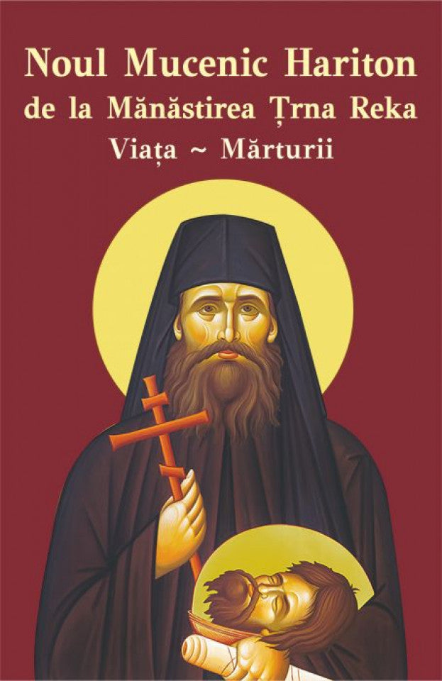 Noul Mucenic Hariton de la Mănăstirea Ţrna Reka. Viaţa şi mărturii