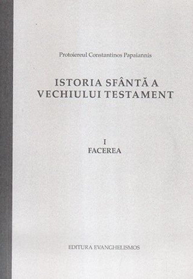 Istoria Sfântă a Vechiului Testament. Vol. Facerea