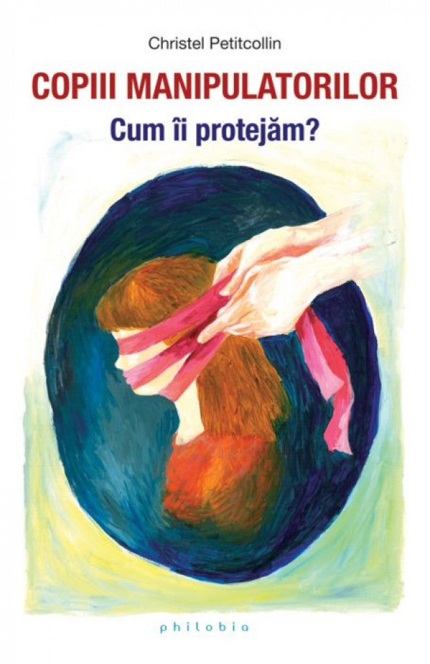 Copiii manipulatorilor. Cum îi protejăm