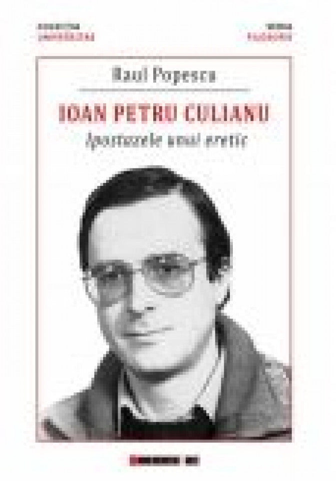 Ioan Petru Culianu. Ipostazele unui eretic